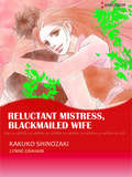Reluctant Mistress， Blackmailed Wife