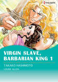 Virgin Salve， Barbarian King